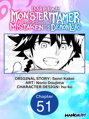 cover image of I'm the Only Monster Tamer in the World and Was Mistaken for the Demon Lord, Chapter 51